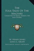 The Folk-Tales Of The Magyars