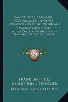 Cancer Of The Stomach, A Clinical Study Of 921 Operatively And Pathologically Demonstrated Cases