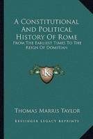 A Constitutional And Political History Of Rome