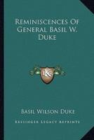 Reminiscences of General Basil W. Duke