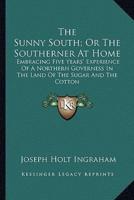 The Sunny South; Or The Southerner At Home