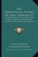 The Theological Works Of Isaac Barrow V7
