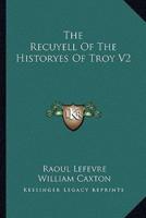 The Recuyell Of The Historyes Of Troy V2