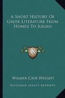 A Short History Of Greek Literature From Homer To Julian