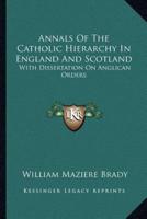 Annals Of The Catholic Hierarchy In England And Scotland
