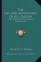 The Life And Adventures Of Kit Carson