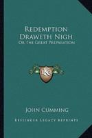 Redemption Draweth Nigh