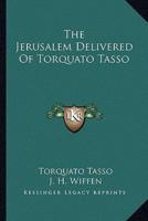 The Jerusalem Delivered Of Torquato Tasso