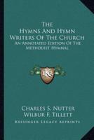 The Hymns And Hymn Writers Of The Church