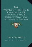 The Works Of The Rev. P. Doddridge V8