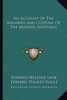 An Account of the Manners and Customs of the Modern Egyptians