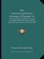 The Dormant And Extinct Baronage Of England V4