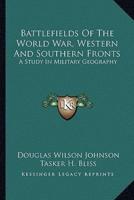 Battlefields Of The World War, Western And Southern Fronts