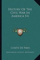 History Of The Civil War In America V4