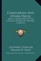 Chaucerian and Other Pieces