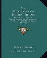 The Geography Of British History