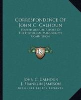 Correspondence Of John C. Calhoun