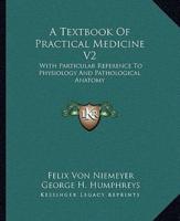 A Textbook Of Practical Medicine V2