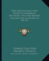 Hine And Nichols' New Digest Of Insurance Decisions, Fire And Marine