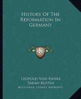 History Of The Reformation In Germany