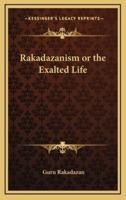 Rakadazanism or the Exalted Life