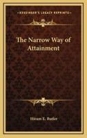 The Narrow Way of Attainment