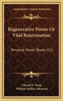 Regenerative Power Or Vital Rejuvenation