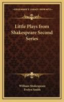 Little Plays from Shakespeare Second Series