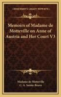 Memoirs of Madame De Motteville on Anne of Austria and Her Court V3