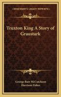 Truxton King A Story of Graustark
