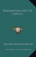 Pragmatism and Its Critics