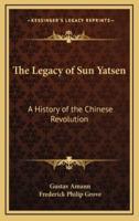 The Legacy of Sun Yatsen