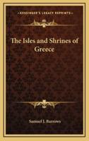 The Isles and Shrines of Greece
