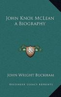 John Knox McLean a Biography