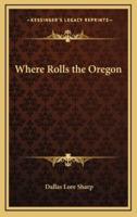 Where Rolls the Oregon