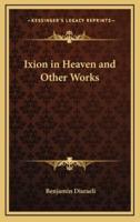 Ixion in Heaven and Other Works