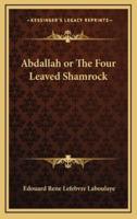 Abdallah or the Four Leaved Shamrock
