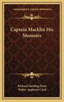 Captain Macklin His Memoirs