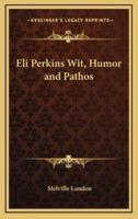 Eli Perkins Wit, Humor and Pathos