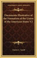 Documents Illustrative of the Formation of the Union of the American States V2