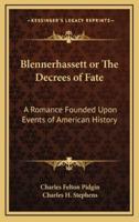 Blennerhassett or The Decrees of Fate
