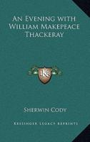 An Evening With William Makepeace Thackeray