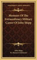 Memoirs of the Extraordinary Military Career of John Shipp
