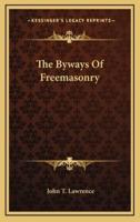 The Byways of Freemasonry