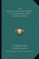 The Annals Of Fleet Street Its Traditions And Associations