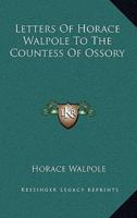 Letters Of Horace Walpole To The Countess Of Ossory