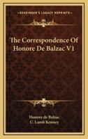 The Correspondence of Honore De Balzac V1