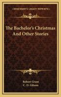 The Bachelor's Christmas and Other Stories