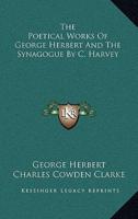 The Poetical Works Of George Herbert And The Synagogue By C. Harvey