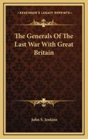 The Generals of the Last War With Great Britain